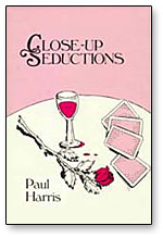 Close-Up Seductions by Paul Harris