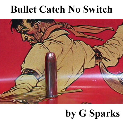 Bullet Catch No Switch by G Sparks - TRICK