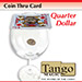 *Coin Thru Card Quarter Dollar (D0017) Tango
