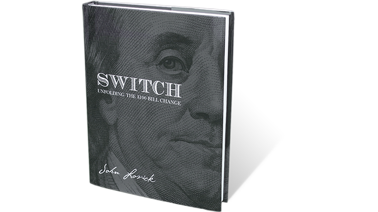 SWITCH - Unfolding The $100 Bill Change - John Lovick - Libro de Magia