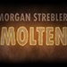 Molten (Props and Online Instructions) - Morgan Strebler