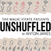 Unshuffled (DVD & Gimmicks) - Anton James Presented - The Magic Estate