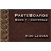 PASTEBOARDS (VOL.1 CONTROLS) BY RIAN LEHMAN - VIDEO DOWNLOAD