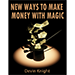 NEW WAYS TO MAKE MONEY FROM MAGIC BY DEVIN KNIGHT - EBOOK DOWNLOAD