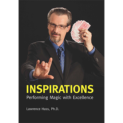 Inspirations: Performing Magic with Excellence - Larry Hass