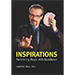 Inspirations: Performing Magic with Excellence - Larry Hass