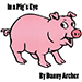 IN A PIGS EYE TRICK EBOOK DOWNLOAD IN A PIGS EYE TRICK EBOOK DOWNLOAD