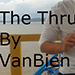 THE THRU BY VANBIEN VIDEO DOWNLOAD
