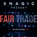 Fair Trade - Smagic Productions