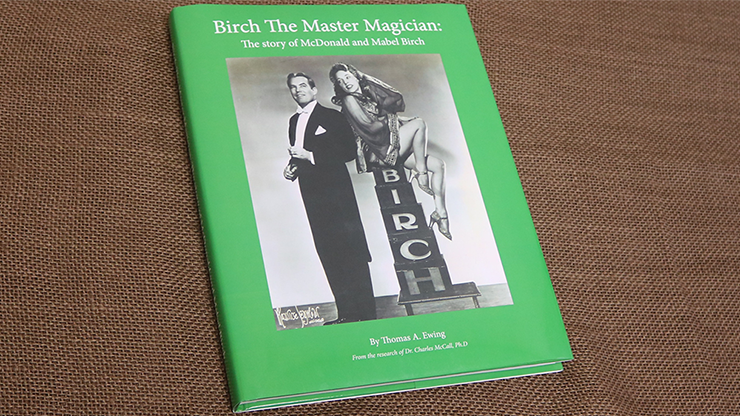 Birch The Master Magician: The story of McDonald & Mabel Birch - Thomas Ewing - Libro de Magia