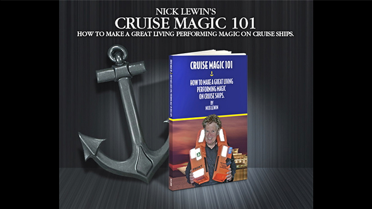 Cruise Magic 101 - How To Make A Great Living Performing Magic on Cruise Ships - Nick Lewin - Libro de Trucos de Magia