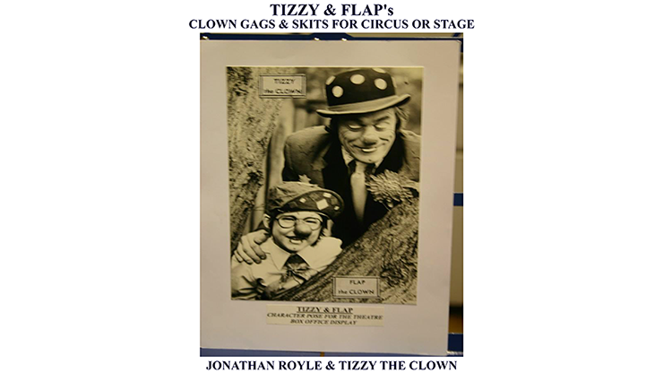 Tizzy & Flap's Clown Gags & Skits for Circus or Stage - Jonathan Royle and Tizzy The Clown Mixed - A