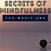 SECRETS OF MINDFULNESS FOR MAGICIANS BY JASON MESSINA MIXED MEDIA DOWNLOAD