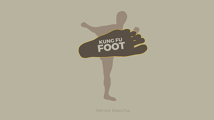 Kung Fu Foot (Gimmick & Instrucciones Online) - Hector Mancha