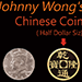 Johnny Wong's Chinese Coin (Half Dollar Size) - Johnny Wong