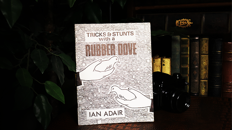 Tricks & Stunts with a Rubber Dove - Ian Adair