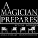 A MAGICIAN PREPARES: ACT ONE - INTERVIEWS BY JOSHUA STENKAMP AND JASON WETHINGTON EBOOK DOWNLOAD
