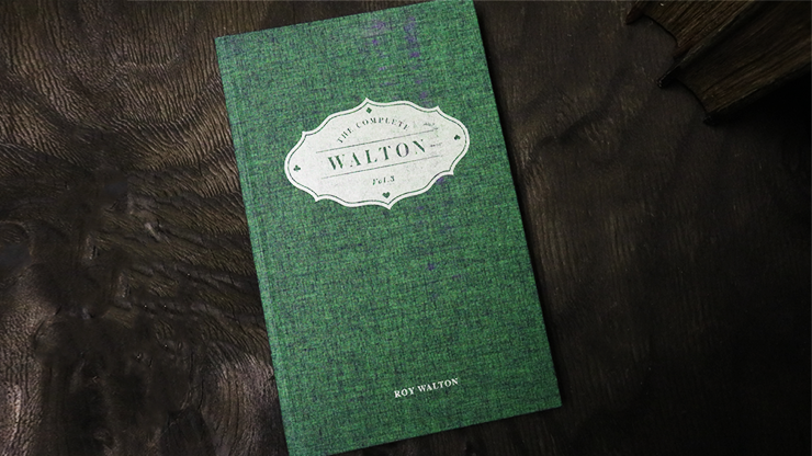 The Complete Walton Vol. 3 - Roy Walton - Libro de Trucos de Magia