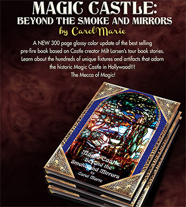 Magic Castle: Beyond the Smoke & Mirrors (Softbound) - Carol Marie