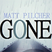 GONE BY MATT PILCHER VIDEO DOWNLOAD GONE BY MATT PILCHER VIDEO DOWNLOAD