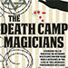 The Death Camp Magician 2nd Edition - William V. Rauscher & Werner Reich