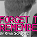 FORGET TO REMEMBER BY RYAN SCHLUTZ AND BIG BLIND MEDIA VIDEO DOWNLOAD FORGET TO REMEMBER BY RYAN SCHLUTZ AND BIG BLIND MEDIA VIDEO DOWNLOAD