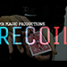RECOIL BY MR MAGIC PRODUCTION VIDEO DOWNLOAD