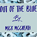 Out of the Blue - Mick McCreath
