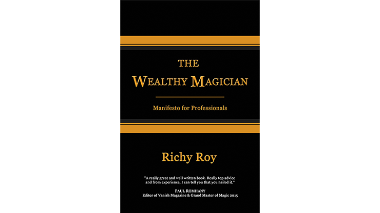 The Wealthy Magician: Manifesto for Professionals - Richy Roy