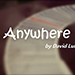 ANYWHERE BY DAVID LUU - VIDEO DOWNLOAD