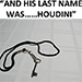 AND HIS LAST NAME WAS... HOUDINI BY ROY W. EIDEM MIXED MEDIA DOWNLOAD