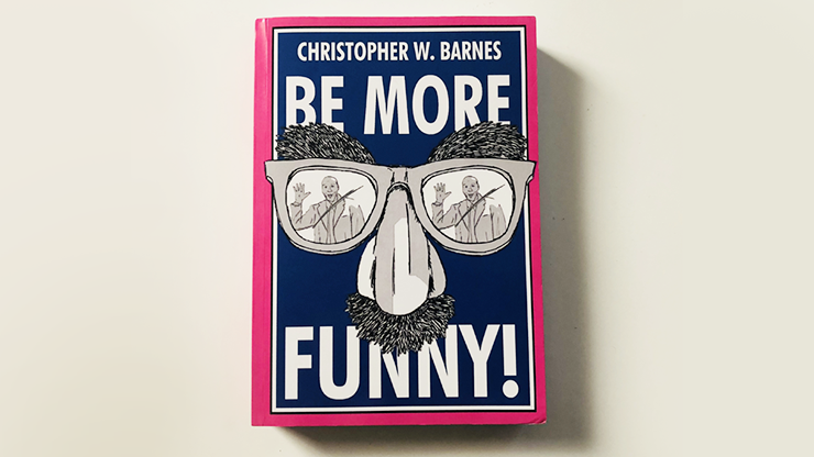 BE MORE FUNNY - Christopher T. Magician