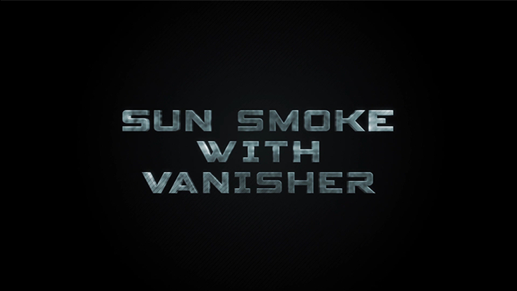 Sun Smoke with Vanisher (Gimmicks & Online Instructions)