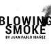 BLOWING SMOKE BY JUAN PABLO IBAÃ±EZ VIDEO DOWNLOAD