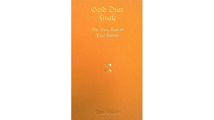 Gold Dust Finale - Paul Gordon - Libro de Trucos de Magia