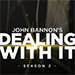 DEALING WITH IT SEASON 2 BY JOHN BANNON VIDEO DOWNLOAD DEALING WITH IT SEASON 2 BY JOHN BANNON VIDEO DOWNLOAD