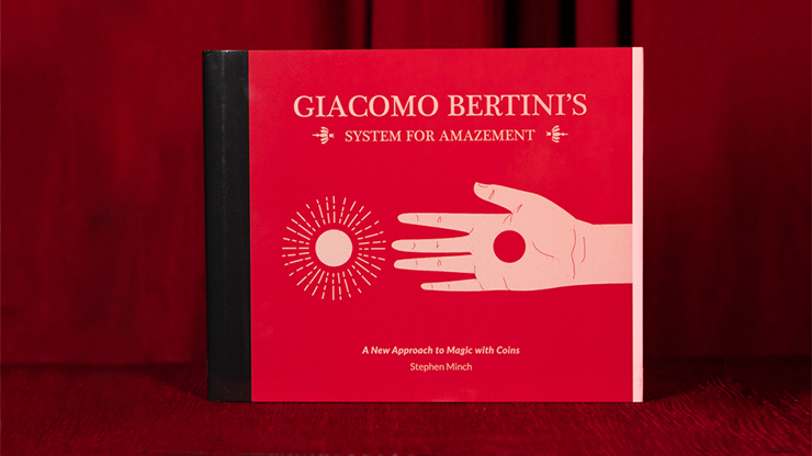 Giacomo Bertini`s System for Amazement by Stephen Minch