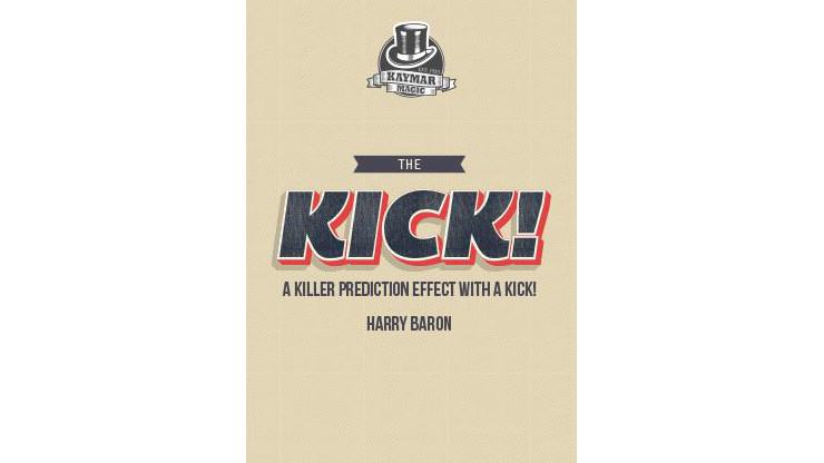 The KICK! - Harry Baron and Kaymar Magic