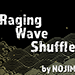 RAGING WAVE SHUFFLE BY NOJIMA VIDEO DOWNLOAD