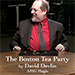 THE BOSTON TEA PARTY BY DAVID DEVLIN AND AMG MAGIC VIDEO DOWNLOAD