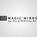 Magic Mirror - Ziv & Himitsu Magic