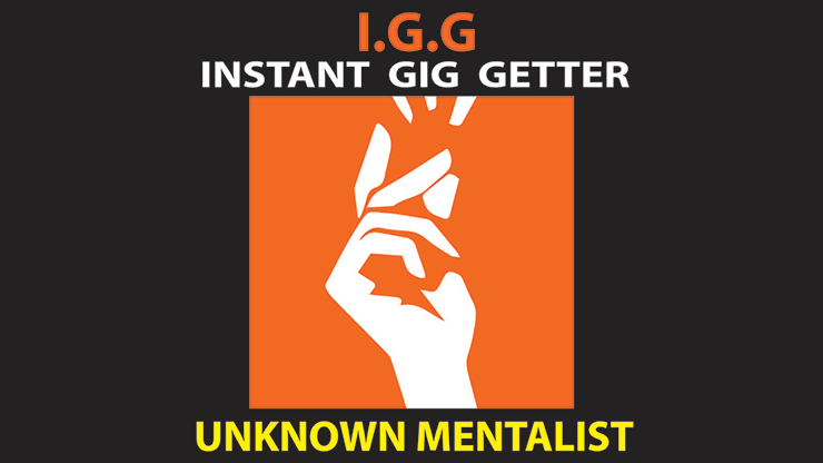 Instant Gig Getter (IGG) - Unknown Mentalist