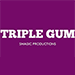 TRIPLE GUM - Smagic Productions