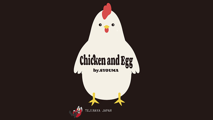 Chicken and Egg - Tejinaya Magic