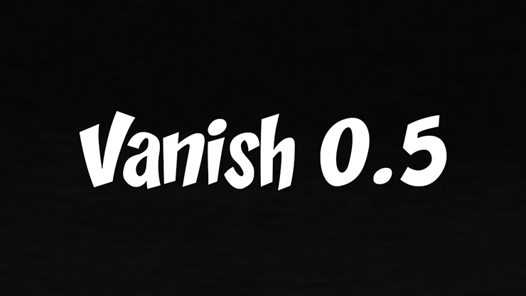 Vanish 0.5 - DOWNLOAD