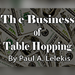 THE BUSINESS OF TABLE-HOPPING BY PAUL A. LELEKIS EBOOK DOWNLOAD