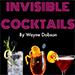Invisible Cocktail (Gimmick and Online Instructions) - Wayne Dobson and Alan Wong