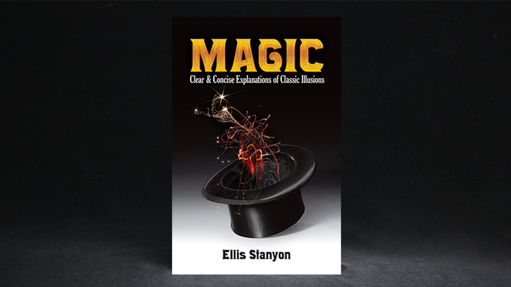 Magic: Clear and Concise Explanations of Classic Illusions - Ellis Stanyon and Dover Publications  Book