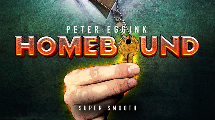 HOMEBOUND (Gimmicks and Online Instructions) - Peter Eggink