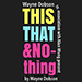 THIS THAT & NOTHING (Gimmick and Online Instructions) - Wayne Dobson and Alan Wong